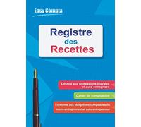 Registre des Recettes : Destiné aux aux Professions libérales et Auto-entreprise: Livre de comptes