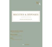 Registre des Recettes et Dépenses: Carnet de Comptabilité pour Auto-Entrepreneurs et Micro-Entreprises | Livre des Recettes et des Achats | Suivi URSSAF | Suivi CFE | Bilan Annuel - Vert Sauge