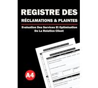 Registre Des Réclamations & Plaintes: Evaluation Des Services Et Optimisation De La Relation Client