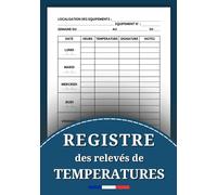 Registre des Relevés de Températures :: Carnet d'enregistrement et de suivi des Températures, frigo, cuisine, restaurants, chambre froide...et ... 2024 toutes les entrepeises de restaurations