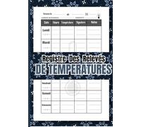 Registre des Relevés de Températures: Journal des relevés thermométriques pour la gestion des conditions,Parfait pour Restaurateurs, Cuisiniers,Format A5 avec 110 Pages.