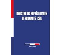 Registre Des Représentants De Proximité (CSE)
