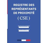 Registre des Représentants de Proximité (CSE): Demandes, Réponses et Annexes (A4) | Conforme à l’Article L.2313-2 du Code du Travail avec Pages pour Documents Supplémentaires