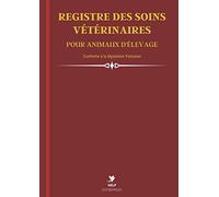 Registre des Soins Vétérinaires pour Animaux d'Elevage: Livre Sanitaire conforme à la Législation Française | Jusqu'à 1200 Actes Veterinaires | Grand Format A4