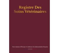 Registre des Soins Vétérinaires pour Animaux d'Elevage: Registre Sanitaire conforme à la Réglementation Française , Jusqu'à 1200 Actes Vétérinaires , Format A4 avec couverture en Rouge