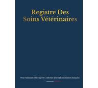 Registre des Soins Vétérinaires pour Animaux d'Elevage: Registre Sanitaire conforme à la Réglementation Française , Jusqu'à 1200 Actes Vétérinaires , Format A4 avec couverture en Bleu