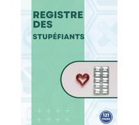 Registre des stupéfiants: Conforme à (art. R. 5132-36 et R. 5132-37) du Code de la Santé Publique | Format A4-121 pages - balance journalière et ... médicaments | Obligatoire pour les pharmacie
