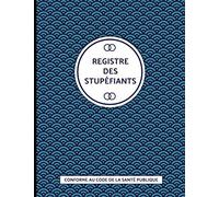 Registre des stupéfiants: Registre obligatoire pour les pharmacies. Conforme au Code de la Santé Publique. 100 pages format A4.