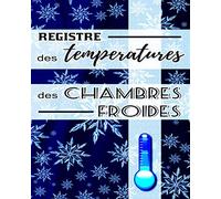 Registre des températures des chambres froides: Pour restaurants, bars et tout professionnel dont la bonne conservation des aliments est une priorité | 120 pages | 20.32 cm x 25.40 cm |