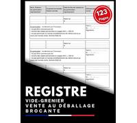 Registre des vendeurs participants à une brocante ou un vide-grenier: Carnet pour l’identification des vendeurs | Conforme aux formalités légales des ... brocantes et vide-greniers | A4, 123 pages