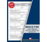 Registre des vendeurs participants à une brocante ou un vide-grenier: Registre de déclaration pour vente au déballage | Outil pratique pour ... et professionnels | Format A4 - 123 pages