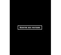 Registre des visiteurs: Carnet de 100 pages pour l’enregistrement des entrées et sorties des visiteurs en bureaux, espaces d’accueil et entreprises - jusqu’à 3 200 visiteurs suivis