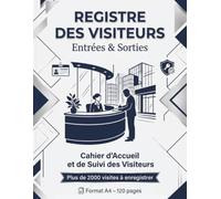 Registre des Visiteurs Entrées et Sorties : Cahier d’Accueil et de Contrôle des Visiteurs pour Entreprises, Écoles, Administrations et Établissements ... de 2000 Visites à Enregistrer | Format A4