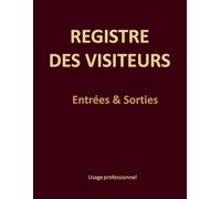 Registre des visiteurs entrées et sorties: Cahier de suivi administratif des entrées et sorties des visiteurs - idéal pour les entreprises, administrations, unités industriels et écoles - Format A4