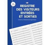 Registre des Visiteurs Entrées et Sorties - Format Double-Page Conforme RGPD: déal pour l'Accueil, Entreprises, Écoles, Administrations | 8 Colonnes de Suivi et Signature
