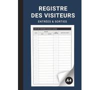 Registre des Visiteurs Entrées Et Sorties: Journal de contrôle et de suivi des accès visiteurs pour entreprises, administrations, sites industriels et écoles, Format A4.