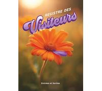 Registre des Visiteurs Entrées et Sorties: Registre d’Accueil des Visiteurs | Plus de 2000 Visites à Consigner | Suivi des Entrées, Départs & Motifs de Visite | Format A4 - 120 Pages