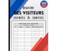 Registre des Visiteurs Entrées et Sorties: Registre d’Accueil des Visiteurs | Plus de 2000 Visites à Enregistrer | Cahier de Suivi des Visiteurs pour ... Publics | Format A4 - 120 pages