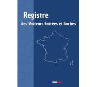 Registre des visiteurs entrées et sorties: registre d'accueil des visiteurs