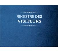 REGISTRE DES VISITEURS: Journal des entrées et sorties des visiteurs | 100 pages | Format Pratique | Pour tout type d’établissement