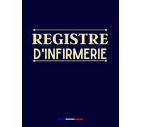 Registre d'infirmerie: registre d'infirmerie scolaire, cahier de consignation des prises en charge d'élèves, carnet d'information des soins prodigués, ... soins médicaux et interventions, grand format
