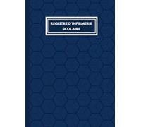 Registre d'infirmerie scolaire: 101 Pages