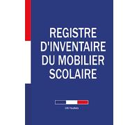 Registre d'Inventaire du Mobilier Scolaire: Pour faciliter la gestion de votre mobilier scolaire | Grand format