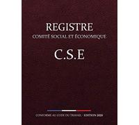 Registre du Comité Social et Economique - CSE: Registre conforme au Code du Travail - Edition 2020. 100 pages au format A4.
