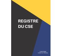 Registre du CSE - Conforme Code du Travail: pour entreprises de moins de 50 salariés. 110 pages numérotées. Format large A4