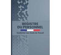 Registre du Personnel: Conforme au Code du Travail | Cahier Obligatoire pour la Gestion du Personnel Salariés et Stagiaires | 100 Fiches Grand Format à Remplir