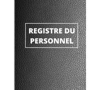 Registre du Personnel: Registre du personnel pour entreprises | Cahier de suivi pour maitriser les informations de ses employés | Carnet pour entreprises