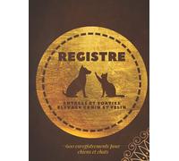 Registre Entrées et sorties pour élevage canin et félin: 600 enregistrements pour chiens et chats