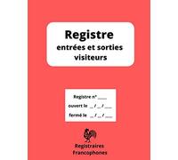 Registre entrées et sorties visiteurs: Livre journal pour l'enregistrement de 1500 visites de personnes extérieurs à l'organisation, 154 pages