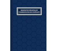 Registre État récapitulatif d'administration des stupéfiants: 101 Pages