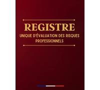 Registre évaluation des risques: document unique de l'évaluation des risques professionnels en entreprise, format a4