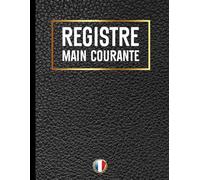 Registre main courante: Cahier main courante sécurité pour agent de prévention et de sécurité