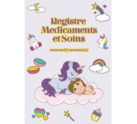Registre Médicaments et Soins Assistante Maternelle: Médicamentation pour assistantes maternelles
