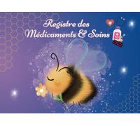 Registre Médicaments et Soins pour les Etablissements d'Accueil des Enfants de Moins de 6 Ans: MAM - École - Centre de Loisirs - Crèche - Microcrèche