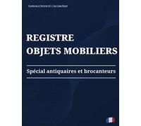 Registre objets mobiliers spécial antiquaires et brocanteurs : livre de police grand format avec plus de 100 pages pour l'enregistrement et la ... | Conforme à l'Article 321-7 du Code Pénal.