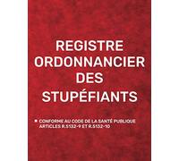 Registre Ordonnancier des Stupéfiants: Conforme aux articles R.5132-9 et R.5132-10 du code de la santé publique.