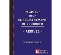 Registre pour Enregistrement du Courrier - Arrivée - NOUVELLE EDITION: Grand Format - 161 pages - couverture bleue style renfort cuir
