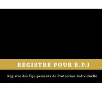 REGISTRE POUR EPI (Registre des Équipements de Protection Individuelle)