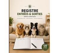 Registre professionnel des entrées et sorties d’animaux domestiques: Suivi des mouvements pour élevage, pension et refuge - Identification, ... Grand Format (8,5 x 11 Pouces) - 120 Pages