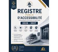 registre public d accessibilité 2026-2027: Registre de Suivi de l’Accessibilité des Établissements Recevant du Public (ERP) - Maintenance, Contrôles, ... Interventions, Attestations et Bilan Annuel
