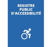 Registre Public d’Accessibilité -: Conforme à l’Article R111-19-60 | Obligatoire ERP | Format A4 (21,6 x 27,9 cm)