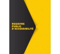Registre Public d'Accessibilité: Carnet Pobligatoire Établissement Recevant Du Public (ERP) - Journal pour Informer Les Personnes En Situation De ... Équipements Accessibles - Large Format A4 -