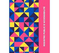 Registre Public d'Accessibilité: Carnet Pobligatoire Établissement Recevant Du Public (ERP) - Journal pour Informer Les Personnes En Situation De ... Équipements Accessibles - Large Format A4 -