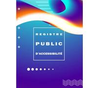 Registre Public d'Accessibilité: Carnet Pobligatoire Établissement Recevant Du Public (ERP) - Journal pour Informer Les Personnes En Situation De ... Équipements Accessibles - Large Format A4 -
