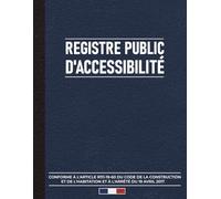 Registre Public d'Accessibilité : Conforme à la réglementation pour les ERP: Contrôles et actions d'accessibilité pour les établissements recevant du public - Format A4 - 121 pages