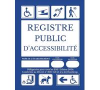 Registre Public d'Accessibilité - Conforme Loi Handicap et Décret 2017-431 - Obligatoire pour tous les ERP (Commerces, Hôtels, Santé ..) pour l'Accueil des Personnes en Situation de Handicap
